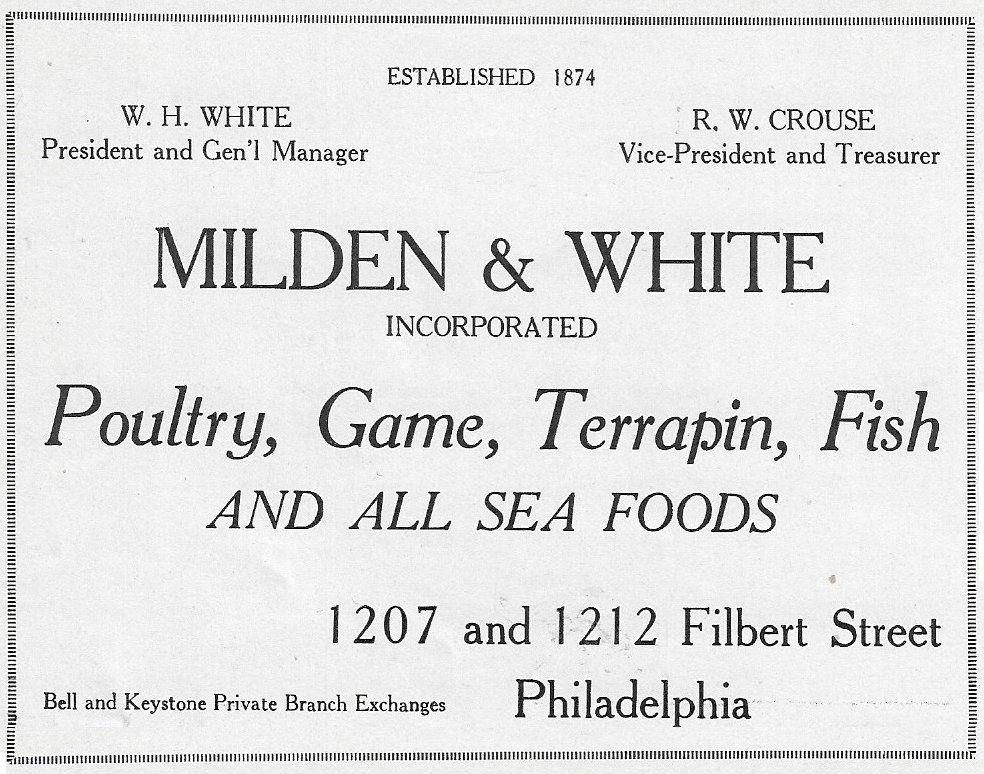 advertisement, Philadelphia, Milden & White, 1207 1212 Filbert, poultry, game, terrapin, fish, sea foods, 1917, established 1874, Bell and Keystone private branch exchanges, W. H. White, R. W. Crouse